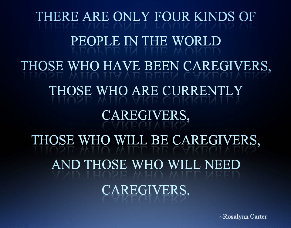 Rosalyn Carter Quote Caregivers