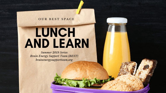 Summer 2019: Lunch and Learn Series at Our BEST Space