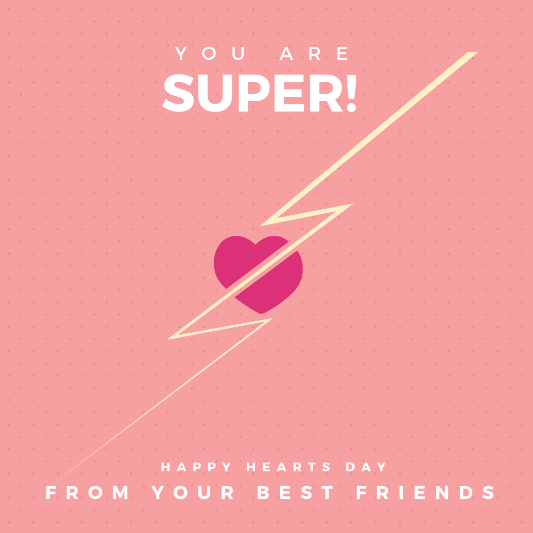 You are Super: Happy Hearts Day from Your BEST Friends