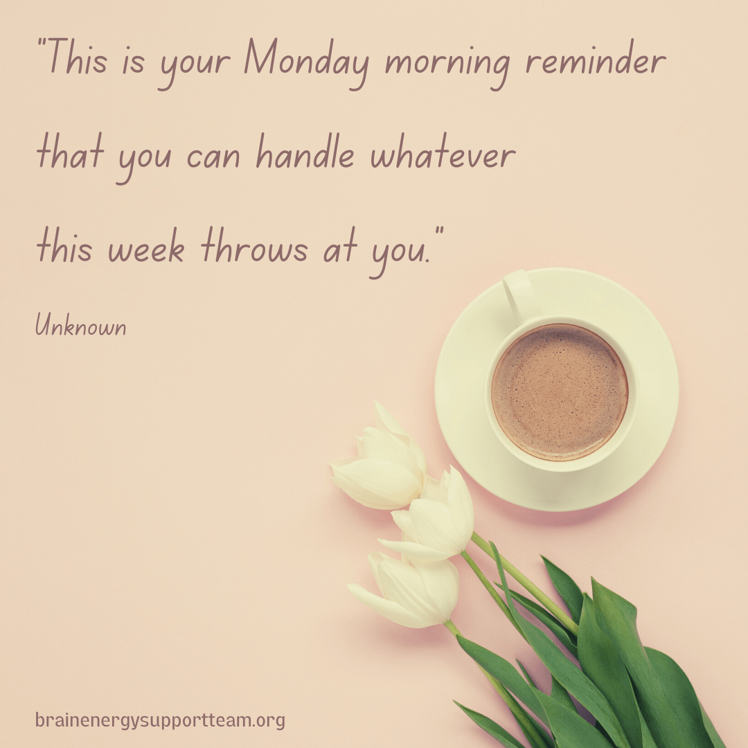 Coffee cup (filled with coffee) on a saucer sitting on a table with three tulips lying next to it. Text reads: This is your Monday morning reminder that you can handle anything the week throws at you by Unknown