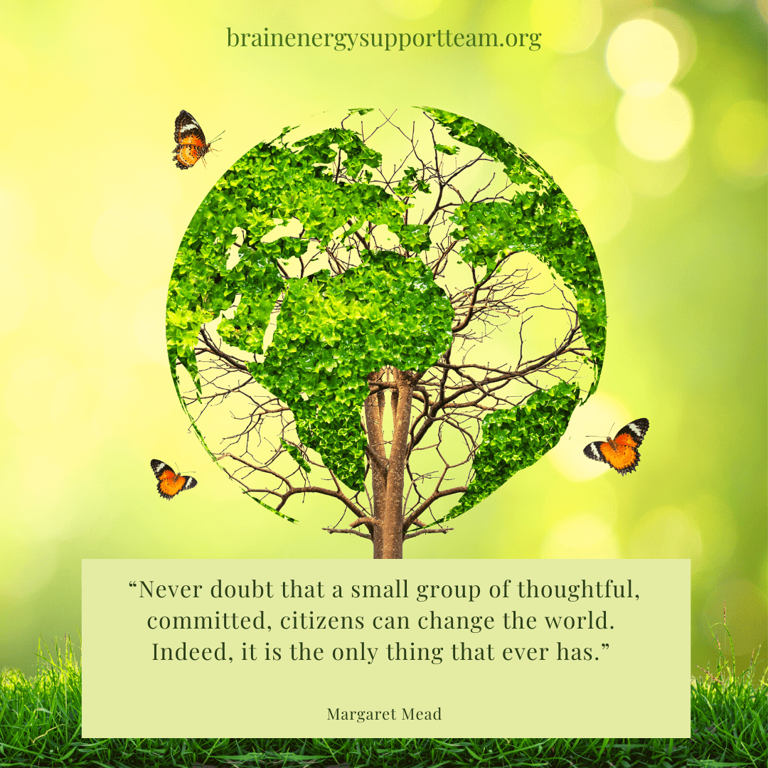 Words: “Never doubt that a small group of thoughtful, committed, citizens can change the world. Indeed, it is the only thing that ever has.” ― Margaret Mead A domed tree with three butterflies flying around it.